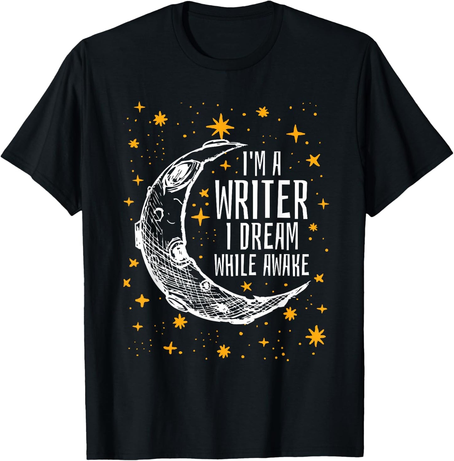 I'm a Writer I Dream While Awake Writer T Shirt Author Shirt T-Shirt - T-Shirt | Black