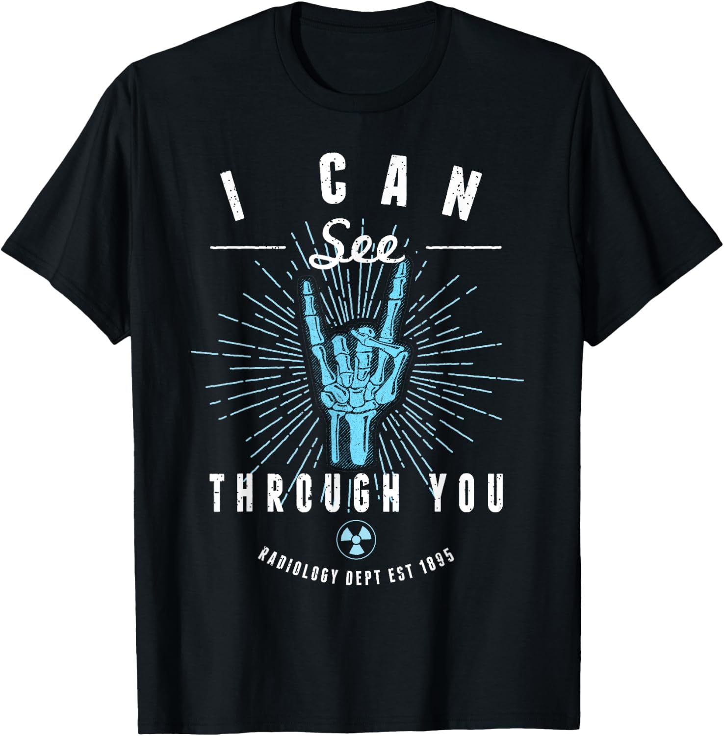 I'm a Radiologist I Can See Through You Funny Shirts T-Shirt - T-Shirt | Black