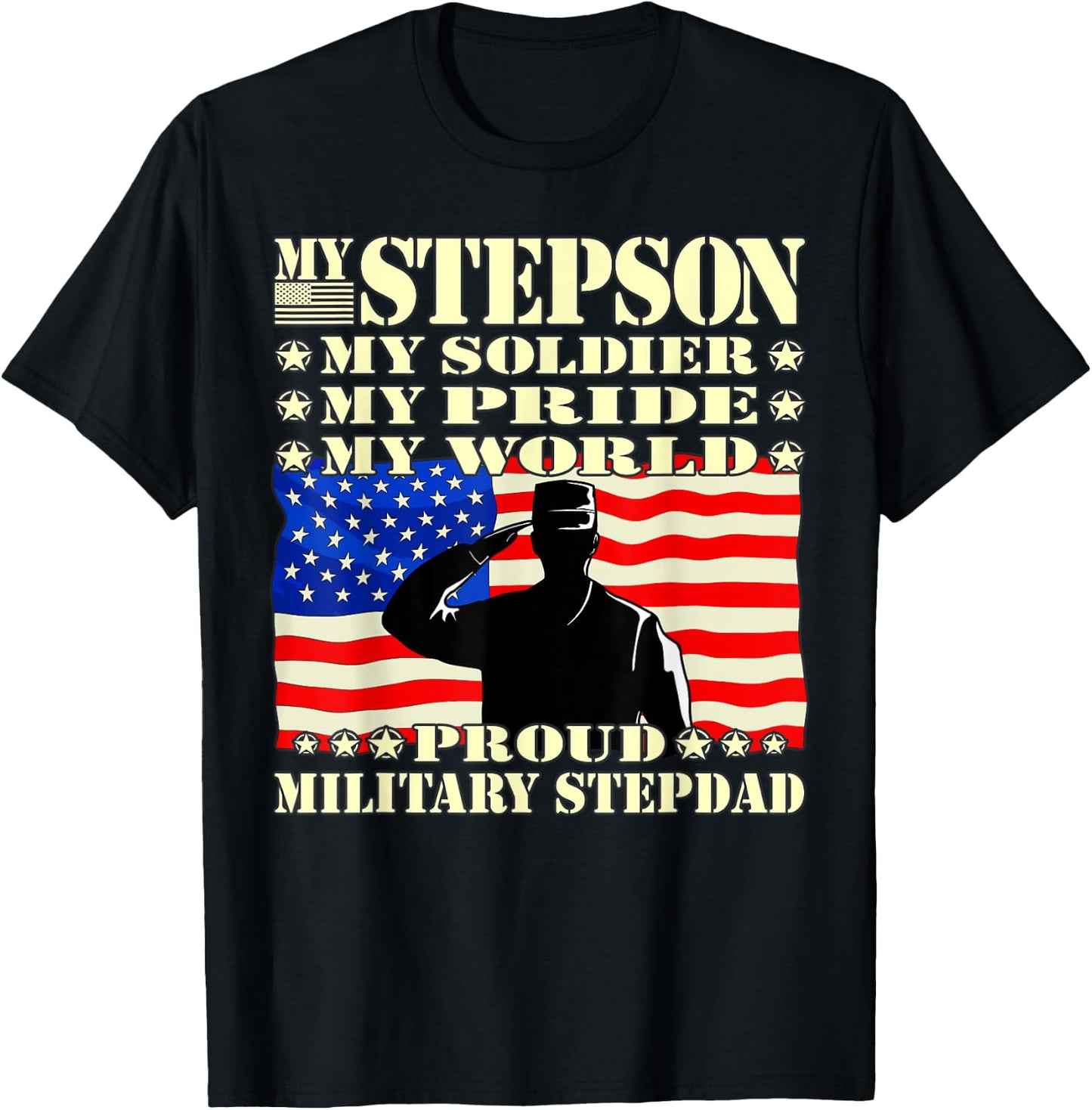 My Stepson My Soldier Hero Proud Military Stepdad Dad Gifts T-Shirt - T-Shirt | Black