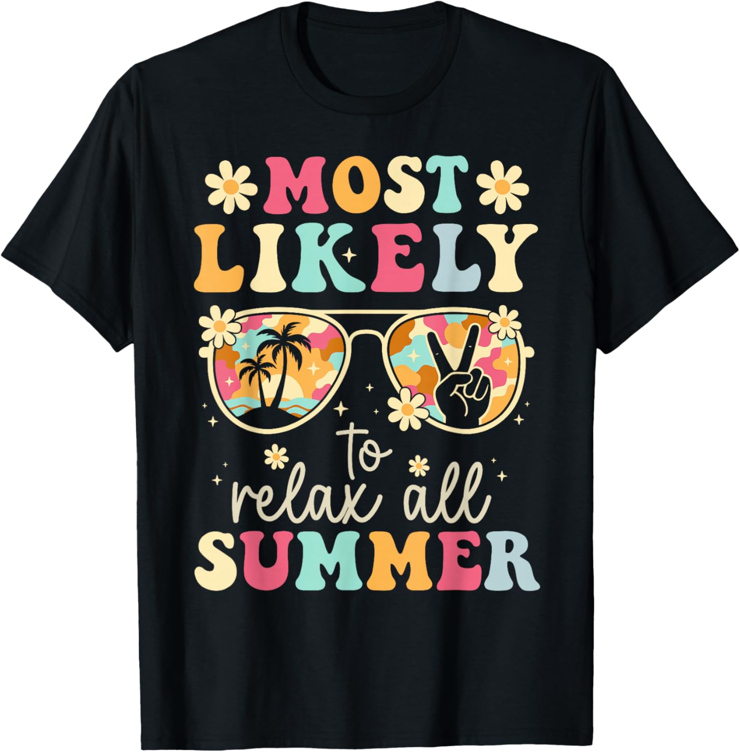 Teacher Summer Break Most Likely to Relax All Summer T-Shirt - T-Shirt | Black
