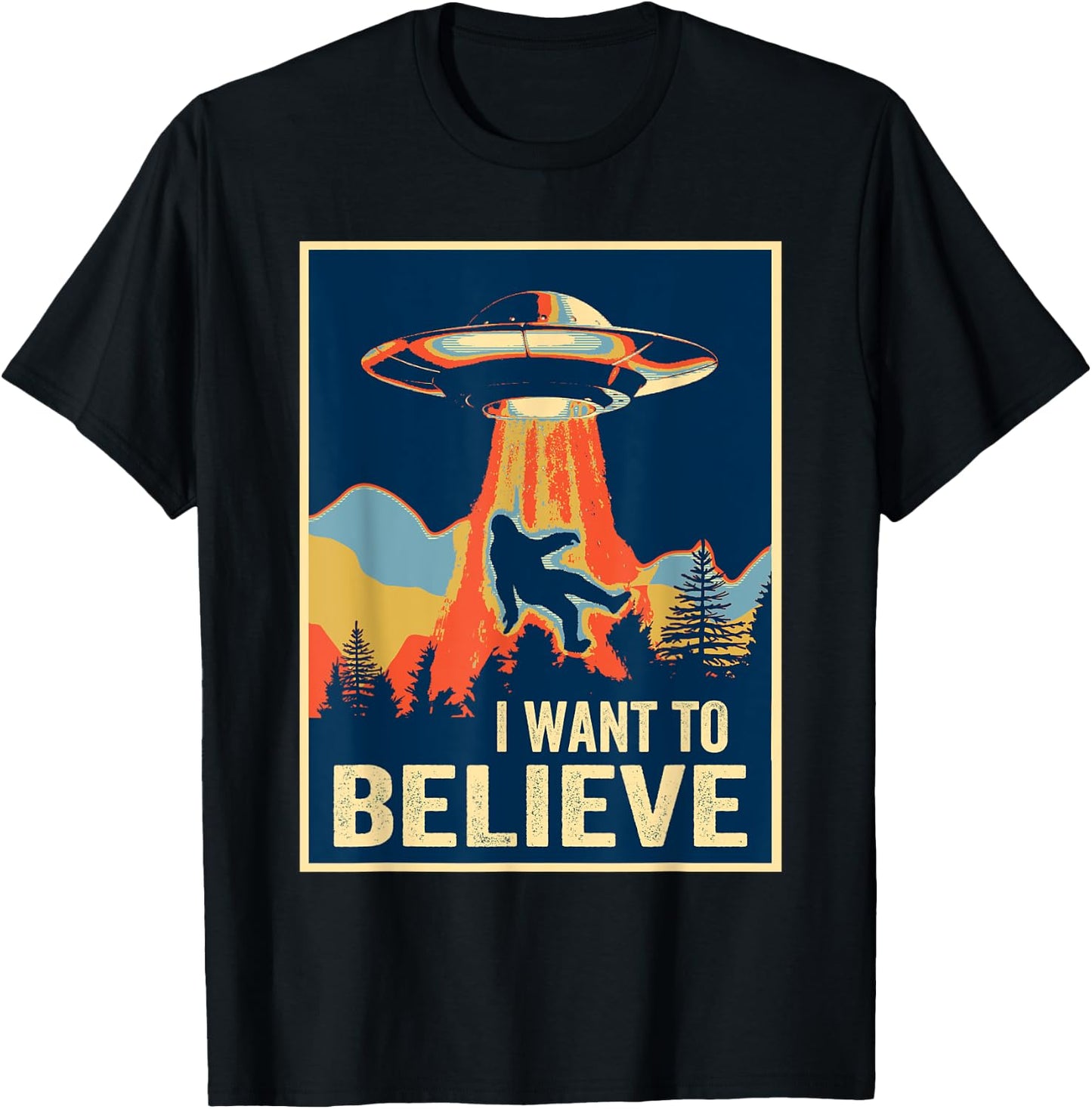 I Want To Believe Bigfoot Area 51 Alien UFO T-Shirt - T-Shirt | Black