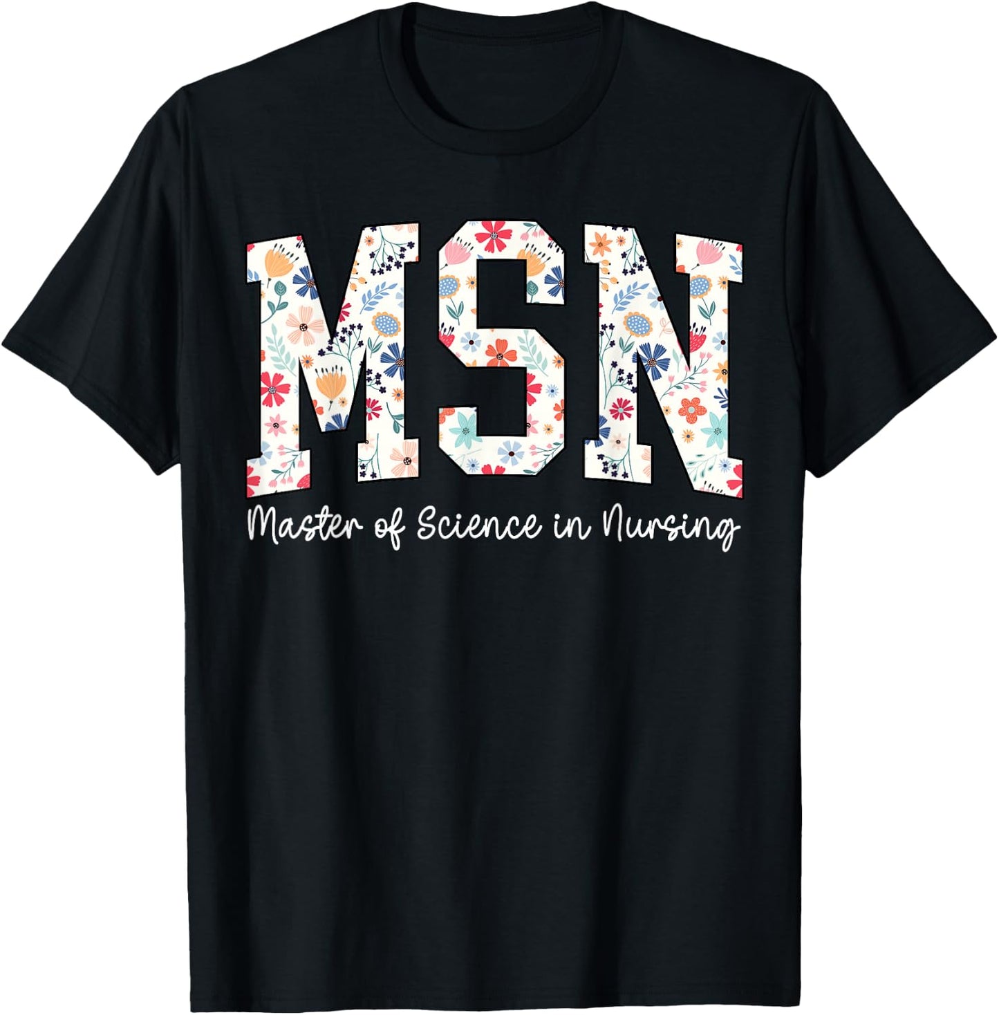 Floral Msn Master Of Science In Nursing MSN Nurse Groovy T-Shirt - T-Shirt | Black