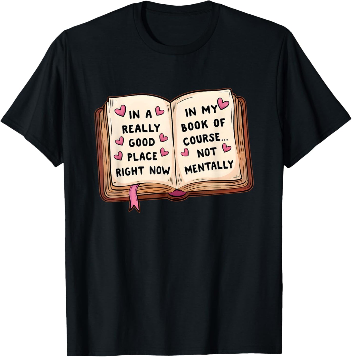 A Really Good Place, Right Now in My Course T-Shirt - T-Shirt | Black