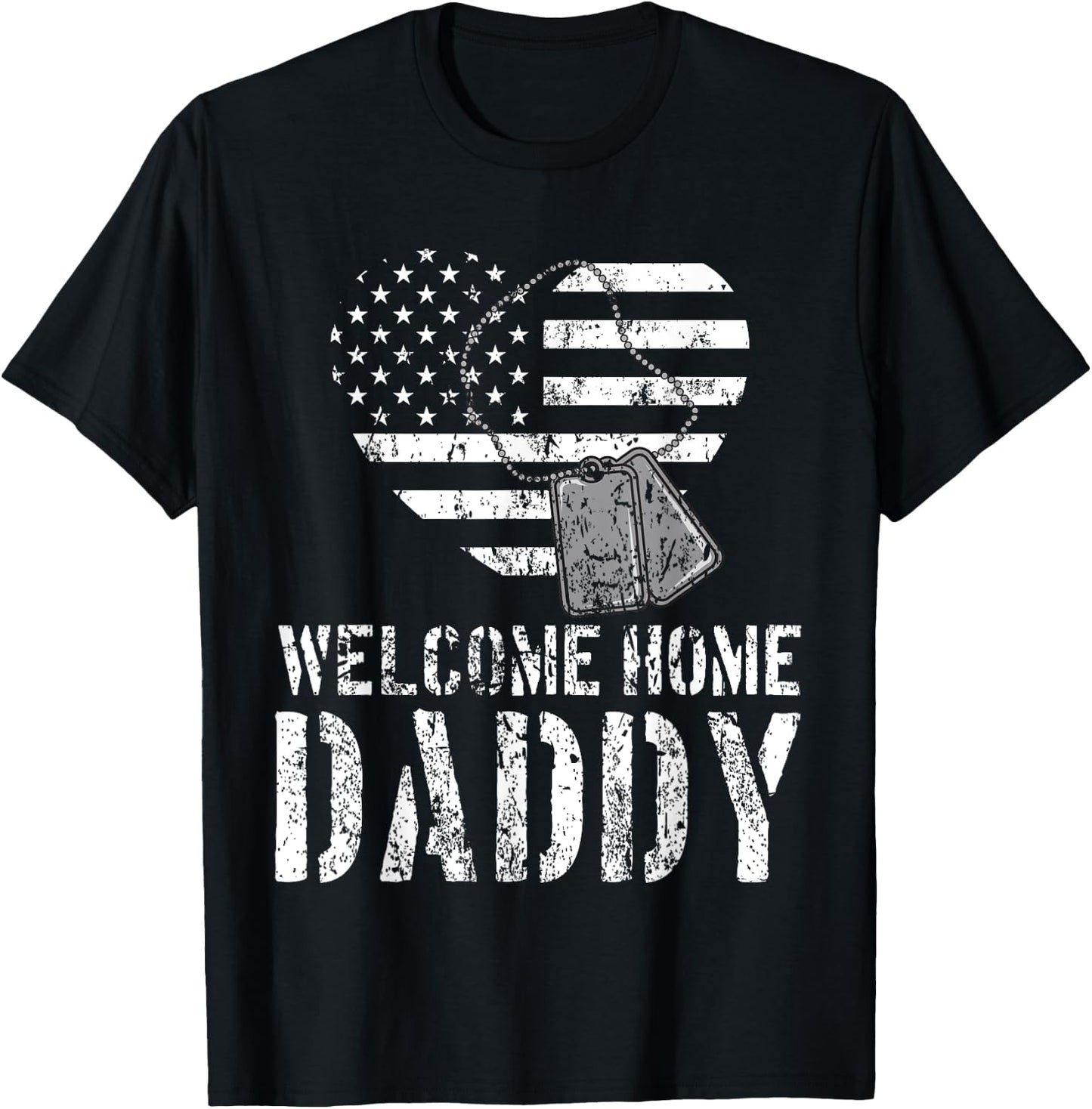 Welcome Home Daddy Shirt Military Matching Homecoming Gift T-Shirt - T-Shirt | Black