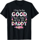 I Try To Be Good But I Take After My Daddy Dad Father Shirt T-Shirt - T-Shirt | Black