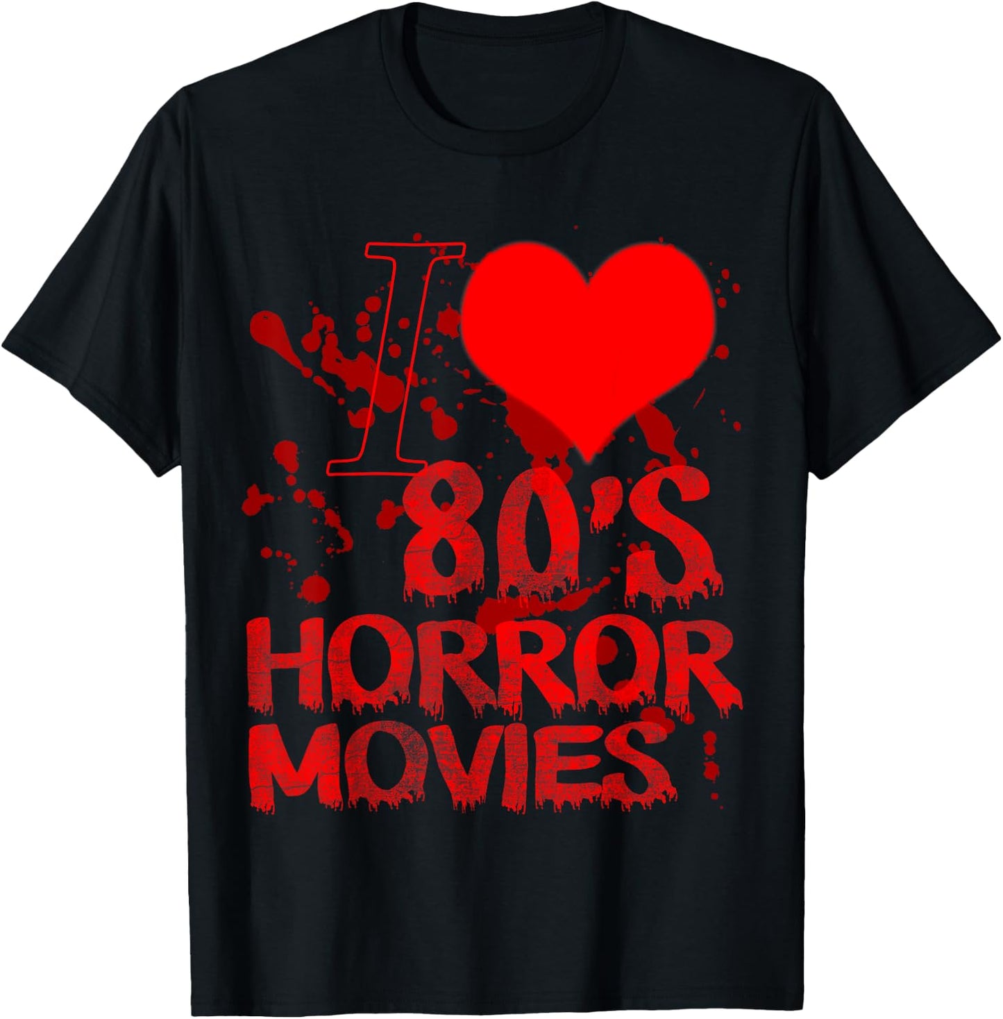 I love 80s Horror Movies - 80s horror movie T-Shirt - T-Shirt | Black