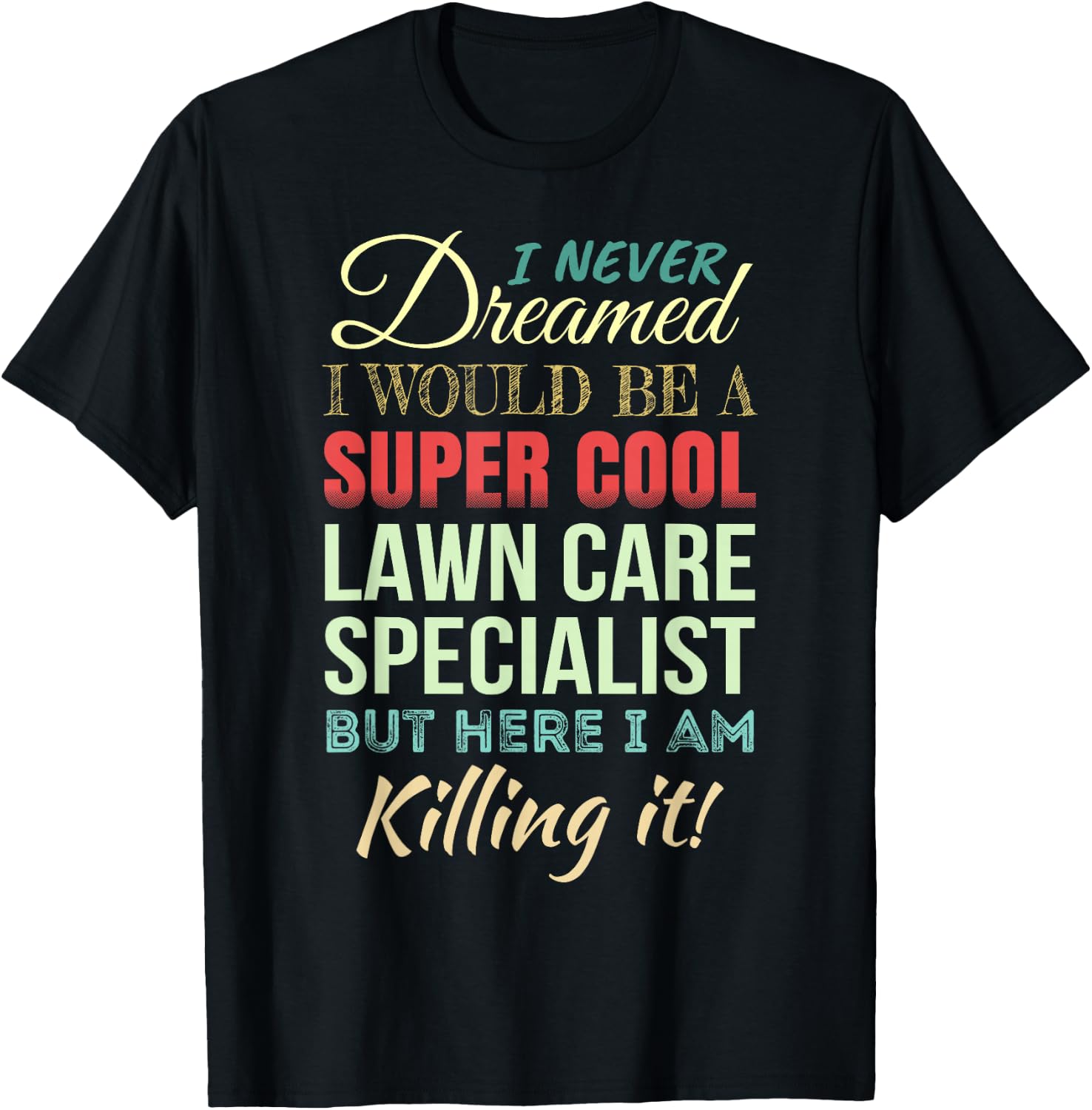 Lawn Care Specialist Funny Gift Appreciation T-Shirt - T-Shirt | Black