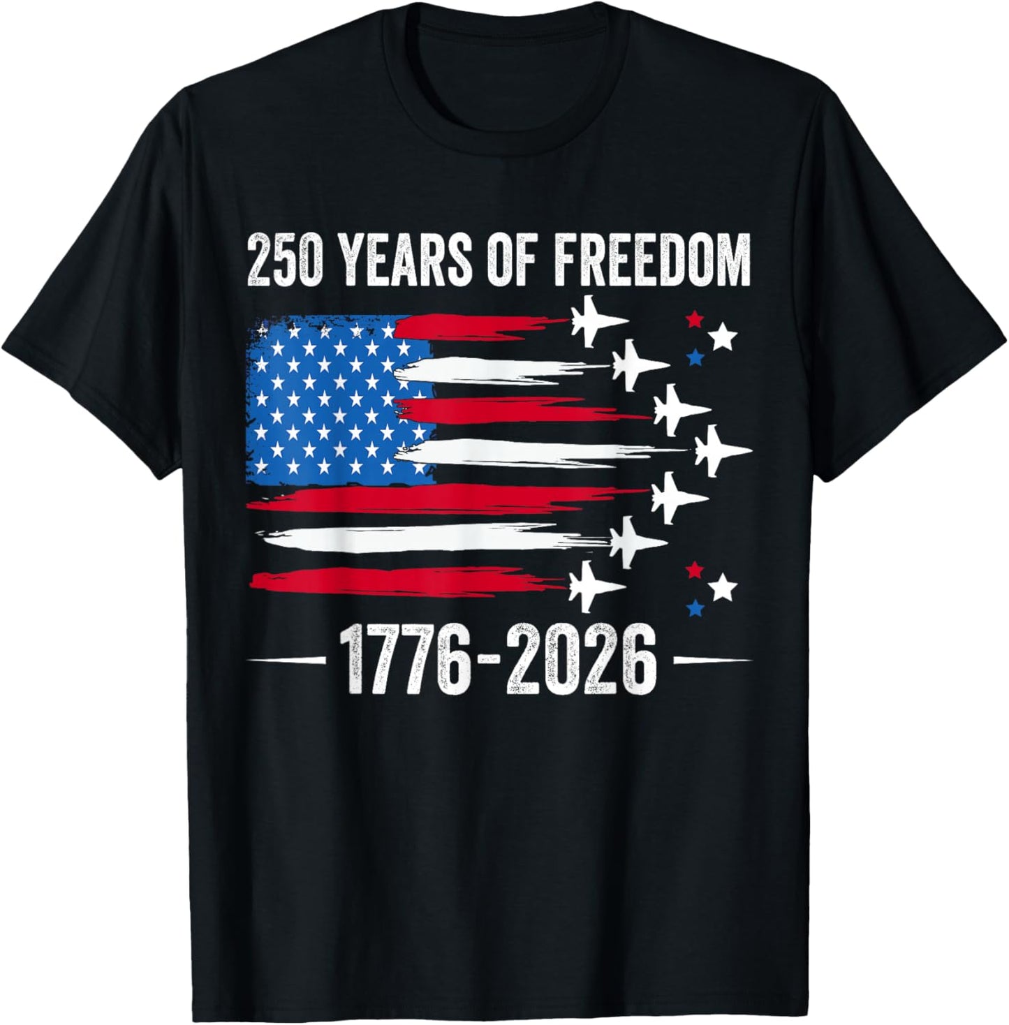 Patriotic 250 Years of Freedom Fighter Jet 250th 4th of July T-Shirt - T-Shirt | Black