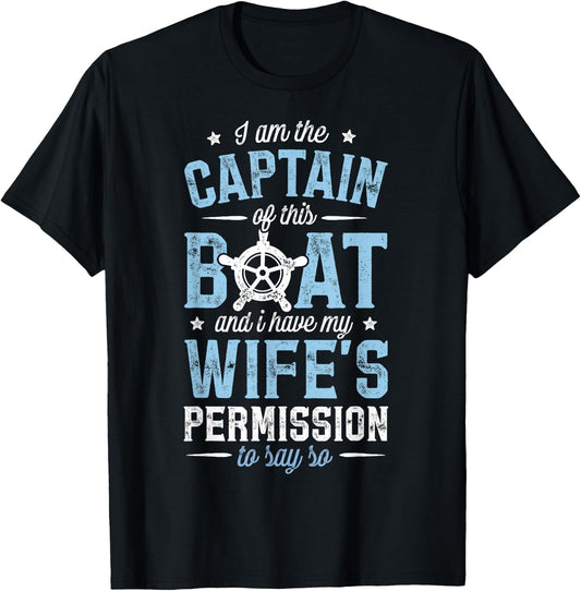 I am the Captain of This Ship and I Have My Wife's T Shirt T-Shirt - T-Shirt | Black