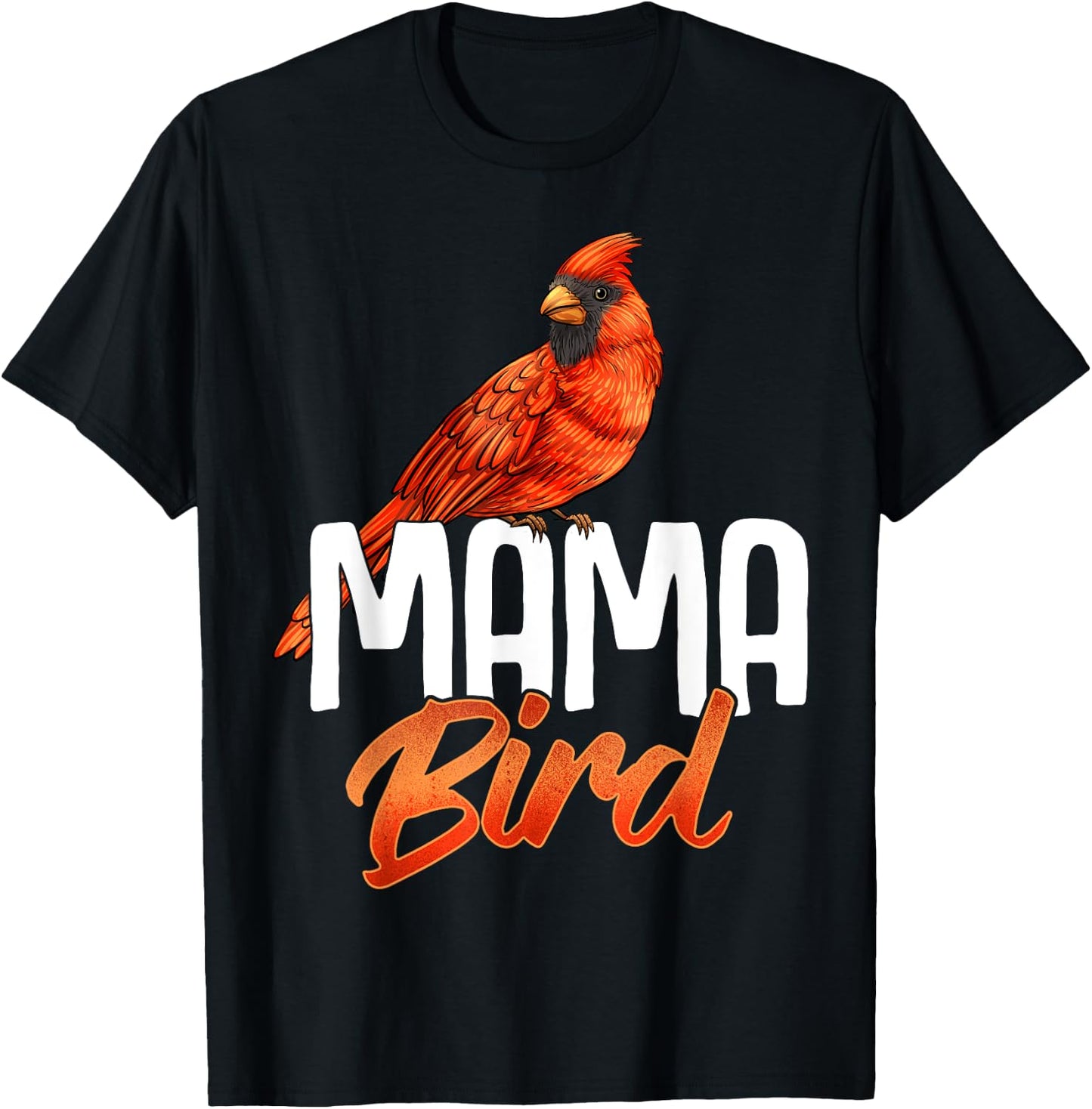 Mama Bird Shirt Red Cardinal Birds Mother Mom Birding T-Shirt - T-Shirt | Black