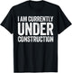 I Am Currently Under Construction Shirt Funny Gym Workout T-Shirt - T-Shirt | Black