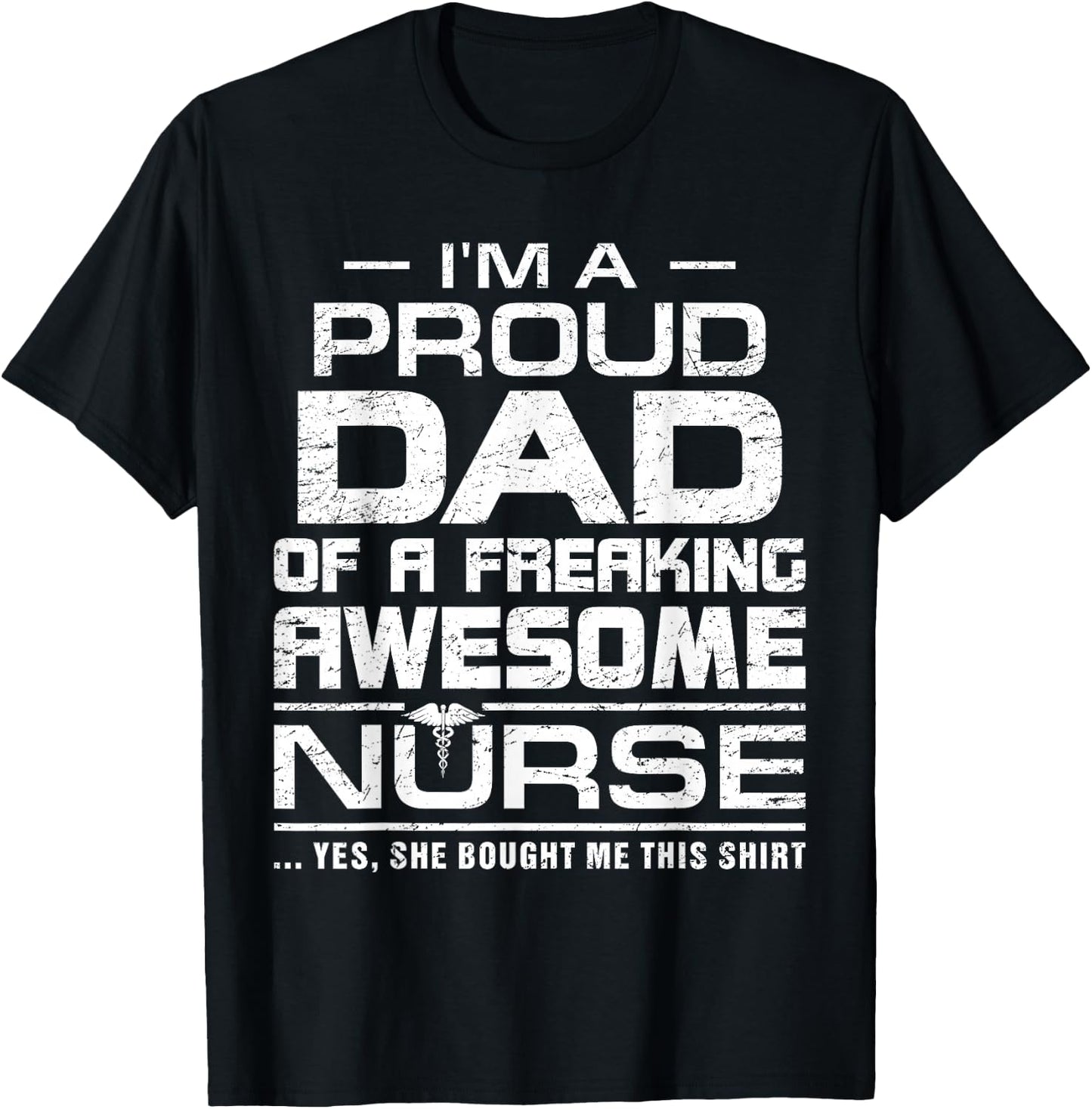 I'm A Proud Dad Of A Freaking Awesome Nurse Funny For Father T-Shirt - T-Shirt | Black