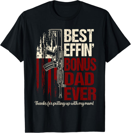 Funny Bonus dad shirts Best effin bonus dad ever T-Shirt - T-Shirt | Black
