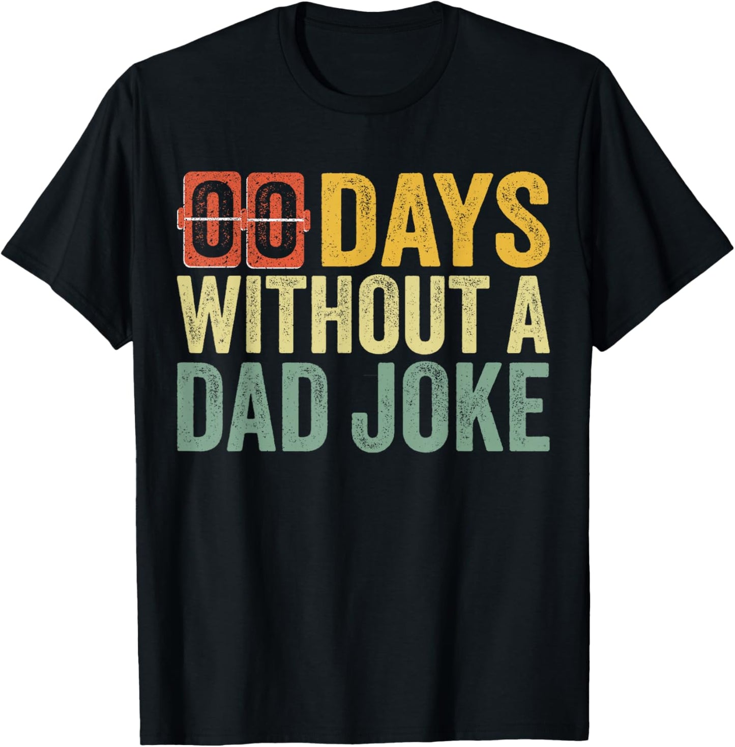 Men 00 Zero Days Without A Dad Joke Humor Fathers Day T-Shirt - T-Shirt | Black