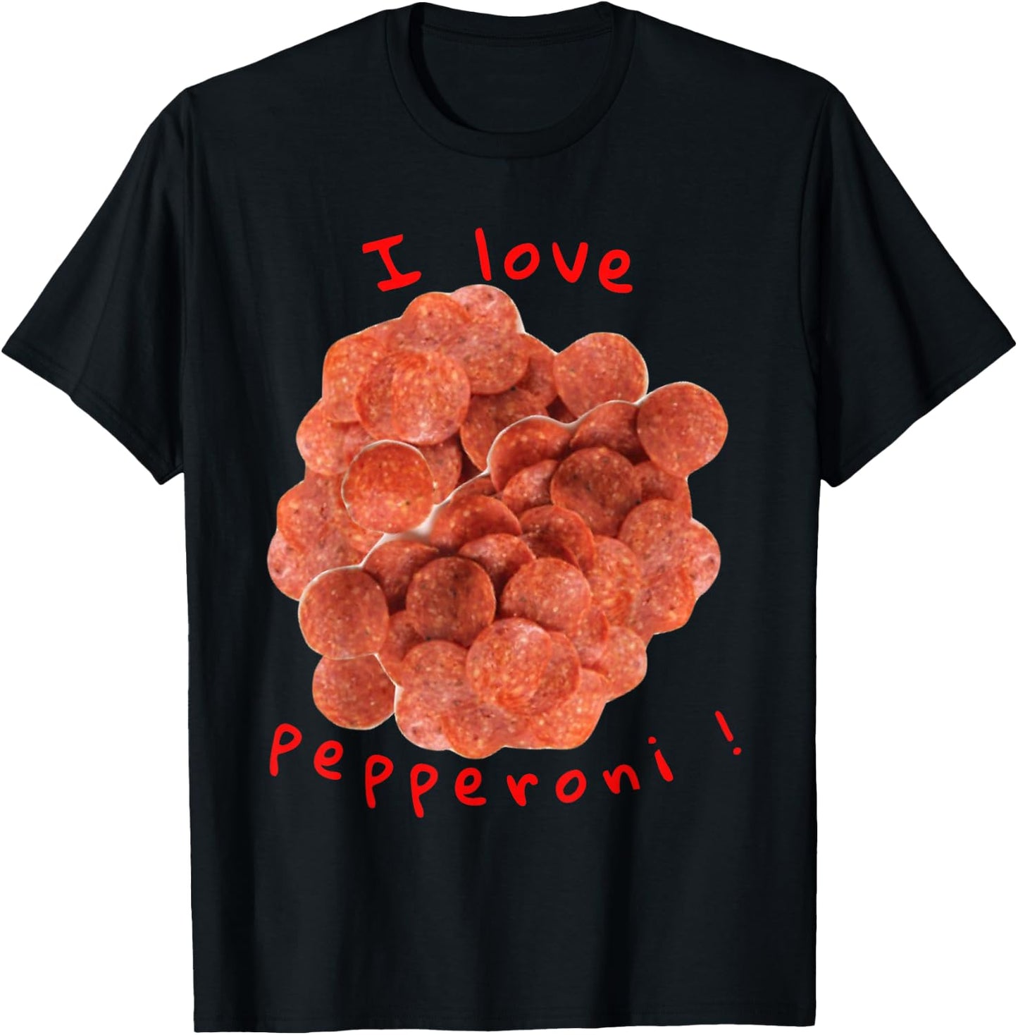 I love pepperoni T-Shirt - T-Shirt | Black