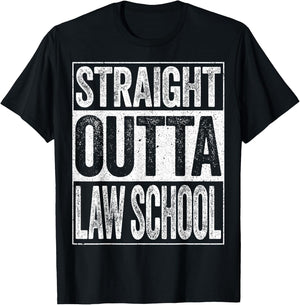 Straight Outta Law School Shirt Lawyer Graduation T-Shirt - T-Shirt | Black