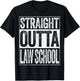 Straight Outta Law School Shirt Lawyer Graduation T-Shirt - T-Shirt | Black