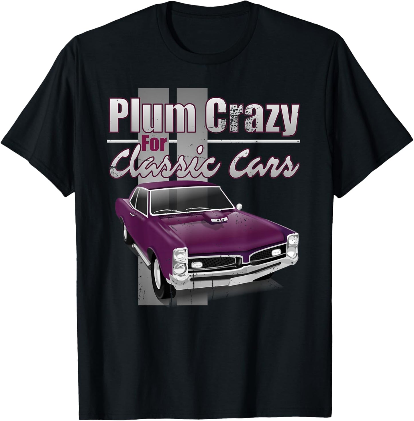 Vintage Muscle Car Shirt PLUM CRAZY FOR CLASSIC CARS T-Shirt - T-Shirt | Black