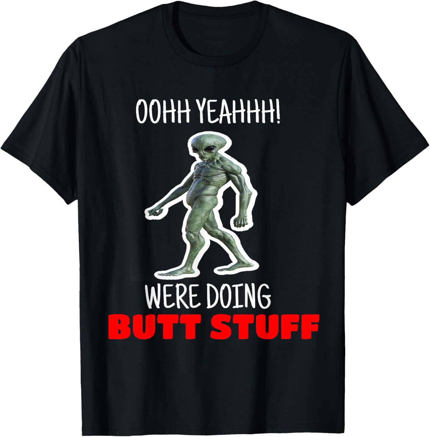 Butt Stuff Were Doing Butt Stuff Alien Work Out Shirt T-Shirt - T-Shirt | Black