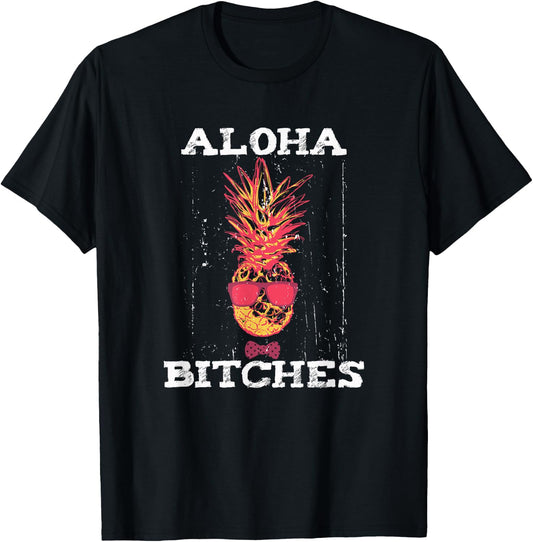 Hawaiian Aloha Bitches Maui Pineapple Party Gift T-Shirt - T-Shirt | Black