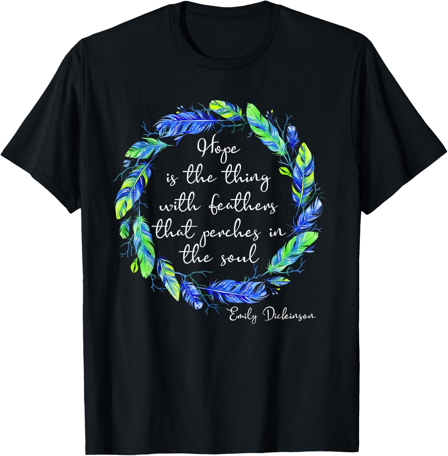 Emily Dickinson Poem Hope is The Thing With Feathers T-Shirt - T-Shirt | Black