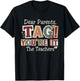 Last-Day of School Dear Parents Tag You're It The Teachers T-Shirt - T-Shirt | Black
