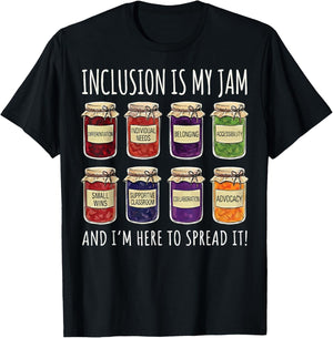 Inclusion is My Jam and I'm Here to Spread It T-Shirt - T-Shirt | Black