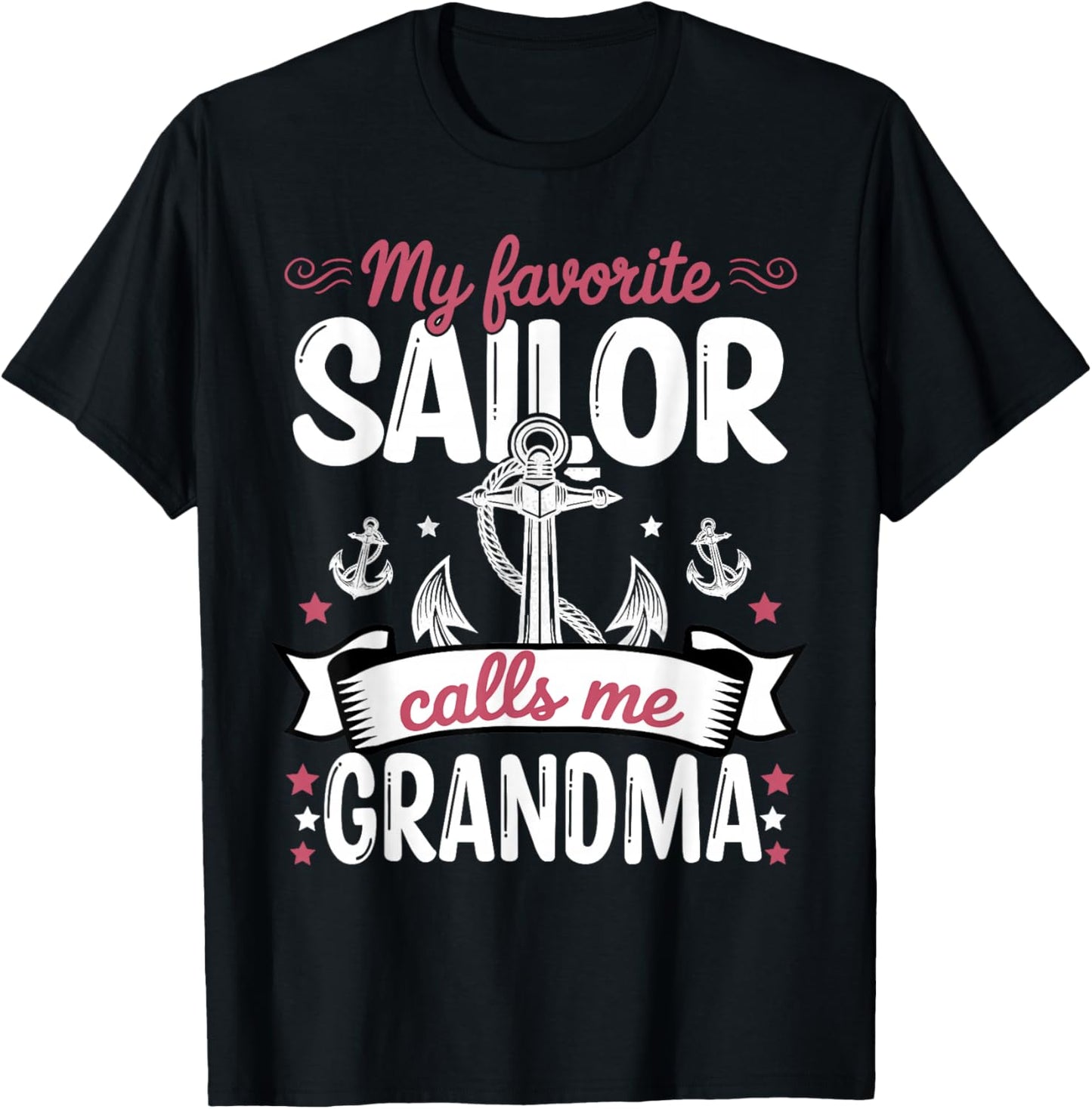 My Favorite Sailor Calls Me Grandma – Anchor Quote T-Shirt - T-Shirt | Black