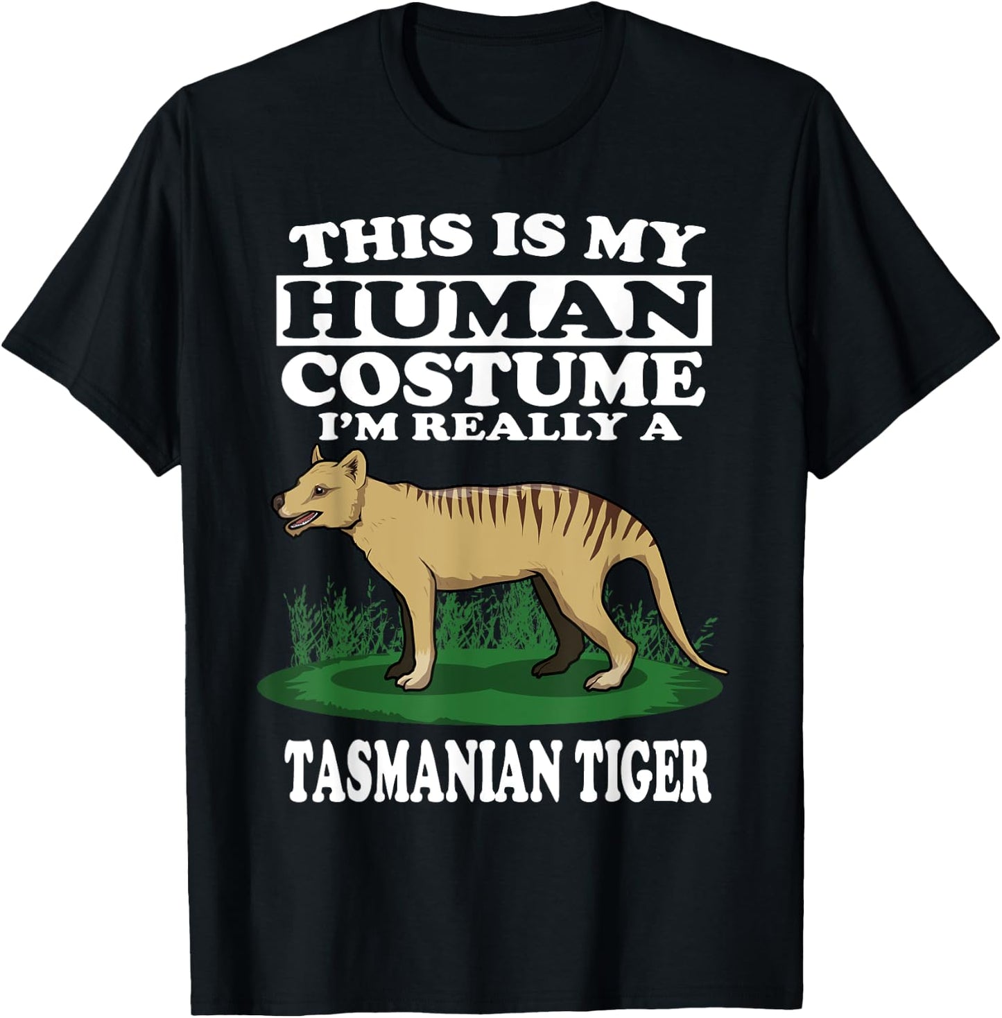 This Is My Human Costume I'm Really A Tasmanian Tiger Gift T-Shirt - T-Shirt | Black