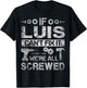 If Luis Can't Fix it We're All Screwed Funny Fathers Gift T-Shirt - T-Shirt | Black