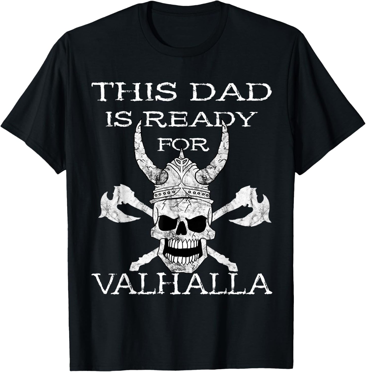 This Dad Is Ready For Valhalla Odin Viking Warrior Skull T-Shirt - T-Shirt | Black