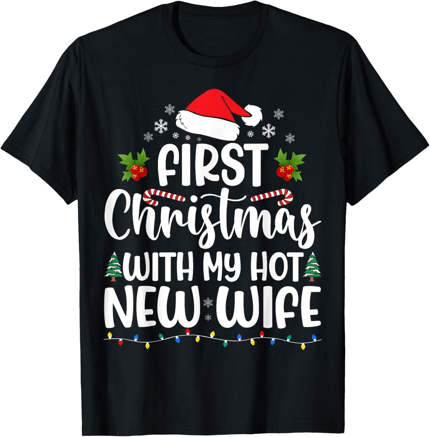 First Christmas With My Hot New Wife Christmas Couple Xmas T-Shirt - T-Shirt | Black