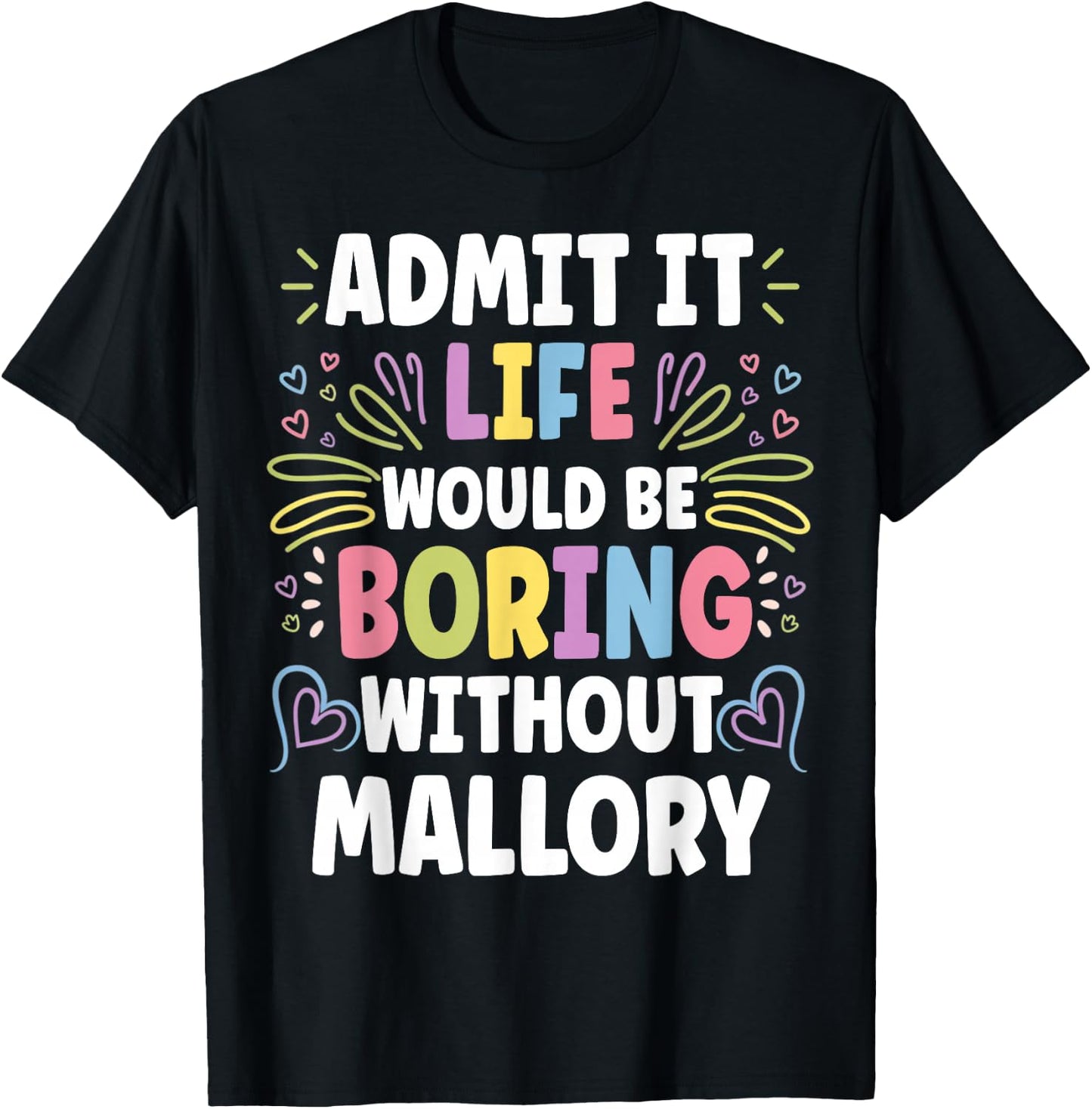 MALLORY Personalized Name Funny Cute Custom MALLORY Name T-Shirt - T-Shirt | Black