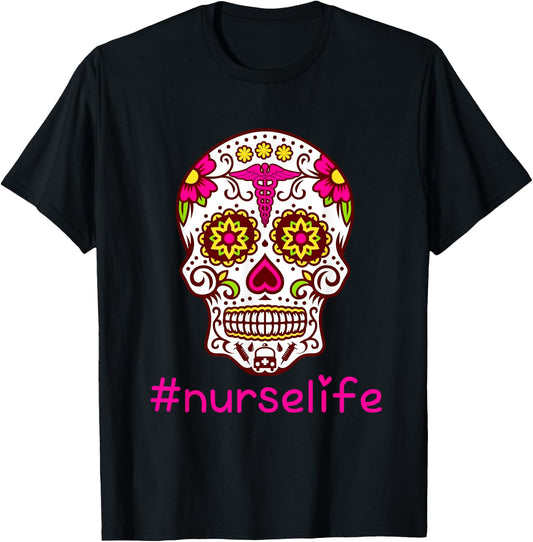 Sugar Skull Nurse Life Flower Day Of The Dead Shirt Gift T-Shirt - T-Shirt | Black