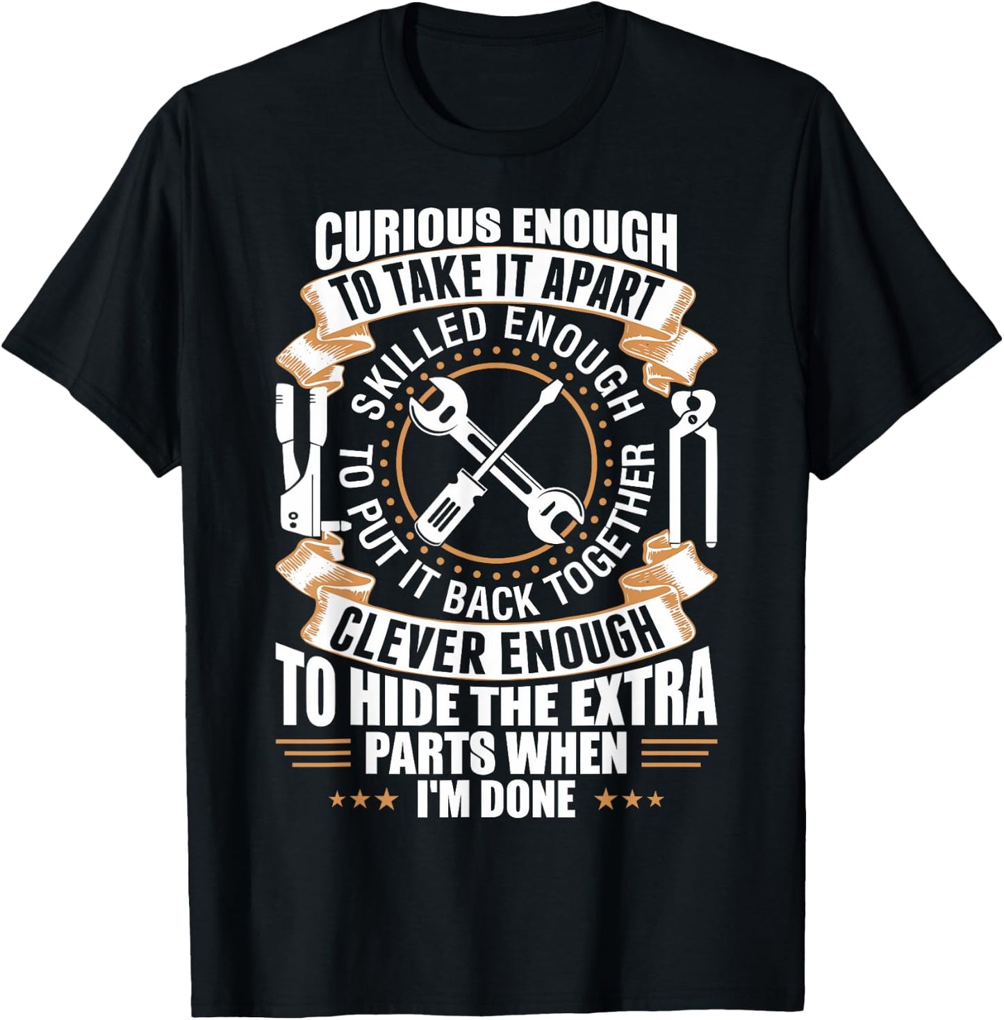 Curious Enough To Take It Apart Clever Enough To Hide T-Shirt - T-Shirt | Black