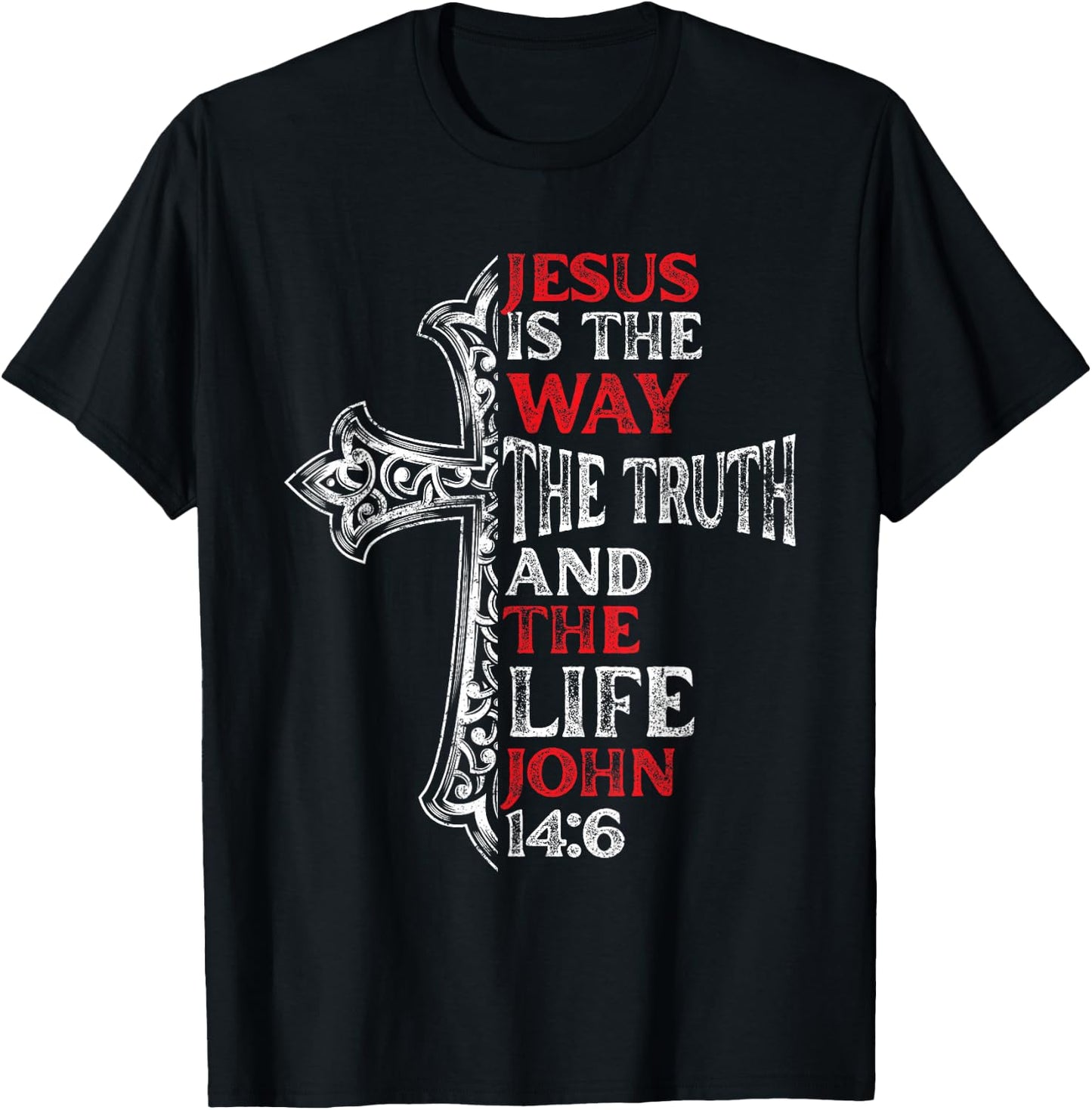 Jesus Is The Way The Truth Christ Bible Verse Christian T-Shirt - T-Shirt | Black