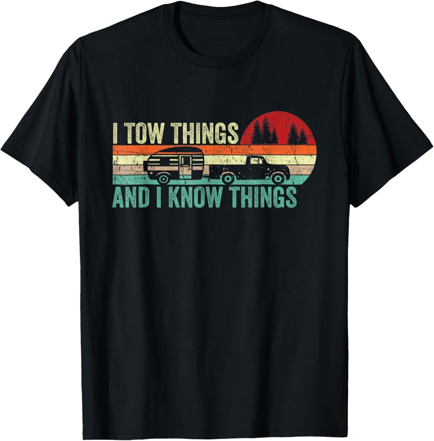 I Tow Things I Know Things Vintage RV Camper Father's Day T-Shirt - T-Shirt | Black