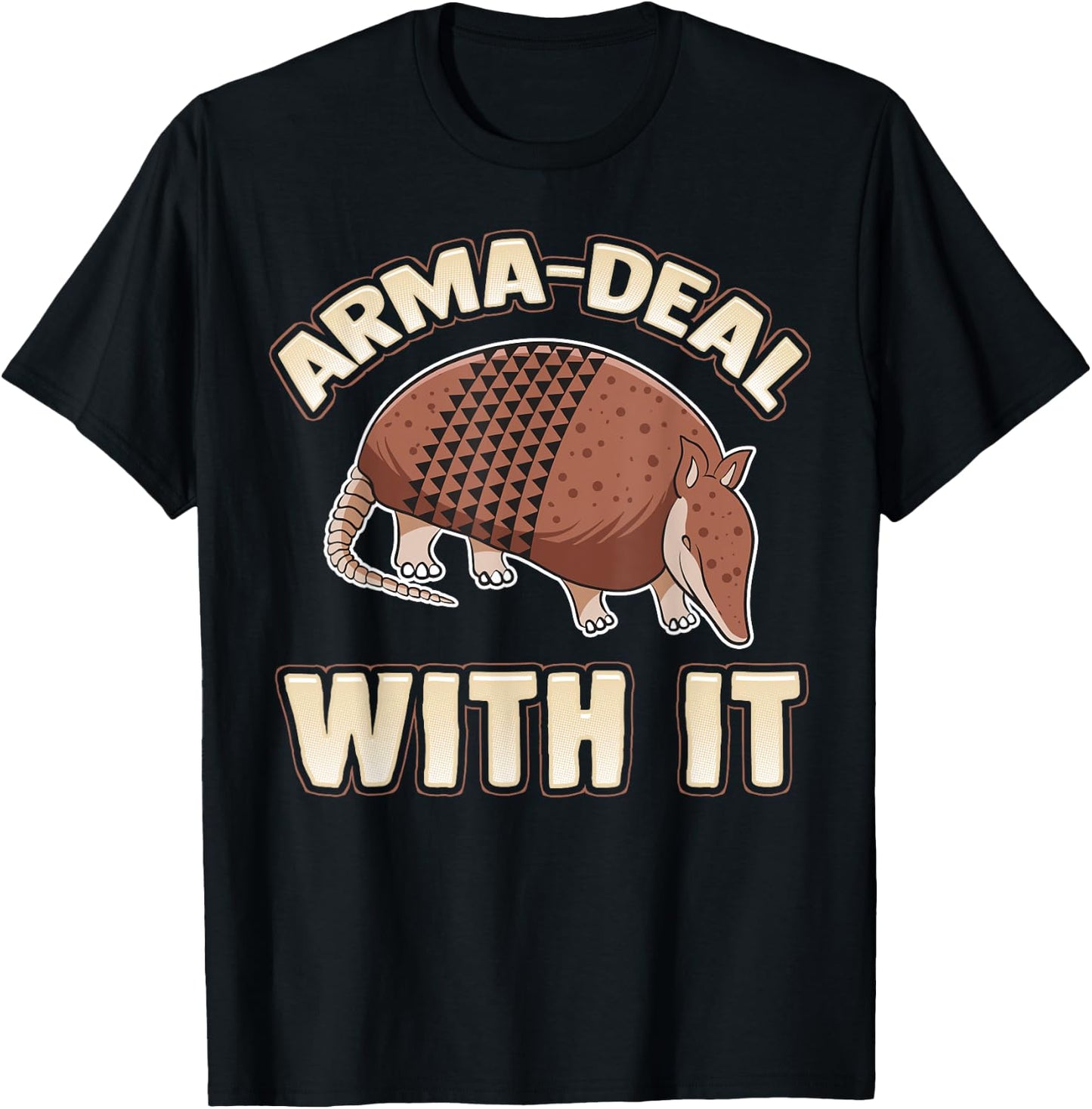 Arma-Deal With It fun pun Armadillo Gift Armadillo Lovers T-Shirt - T-Shirt | Black