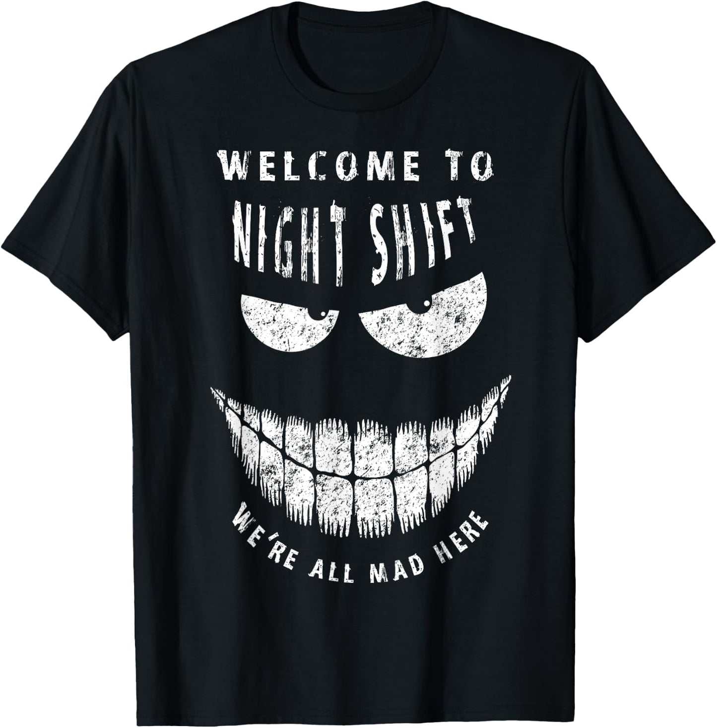 welcome to Night Shift We're all Mad Here Night Crew T-Shirt - T-Shirt | Black