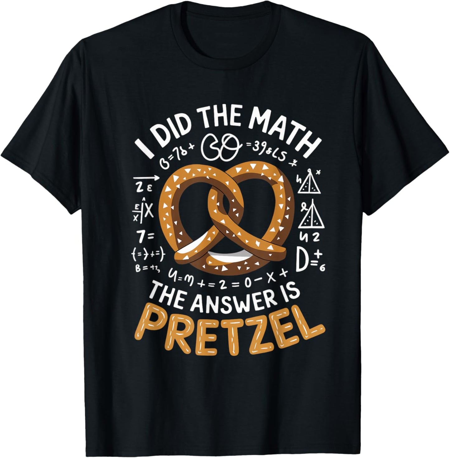 Food Lovers I Did The Math Answer Is Pretzel T-Shirt - T-Shirt | Black