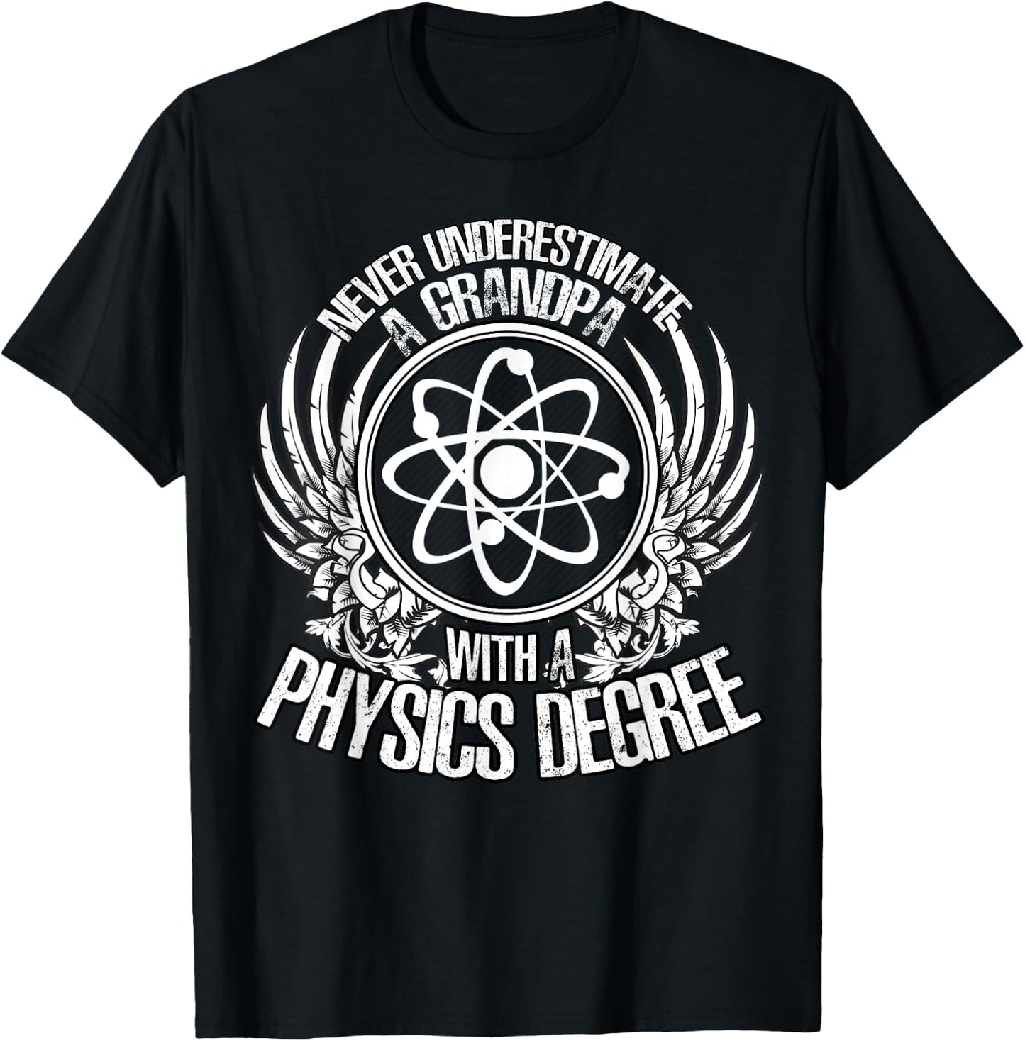 Never Underestimate A Grandpa With A Physics Degree T Shirt T-Shirt - T-Shirt | Black