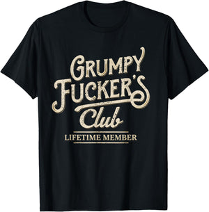 Grumpy Fuckers Club Lifetime Member Sarcastic T-Shirt - T-Shirt | Black