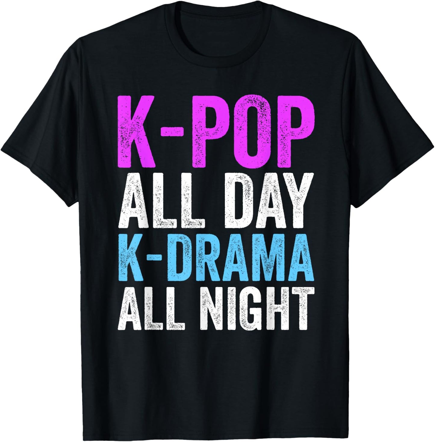K-Pop All Day K-Drama All Night K-Pop Korea Culture T-Shirt - T-Shirt | Black