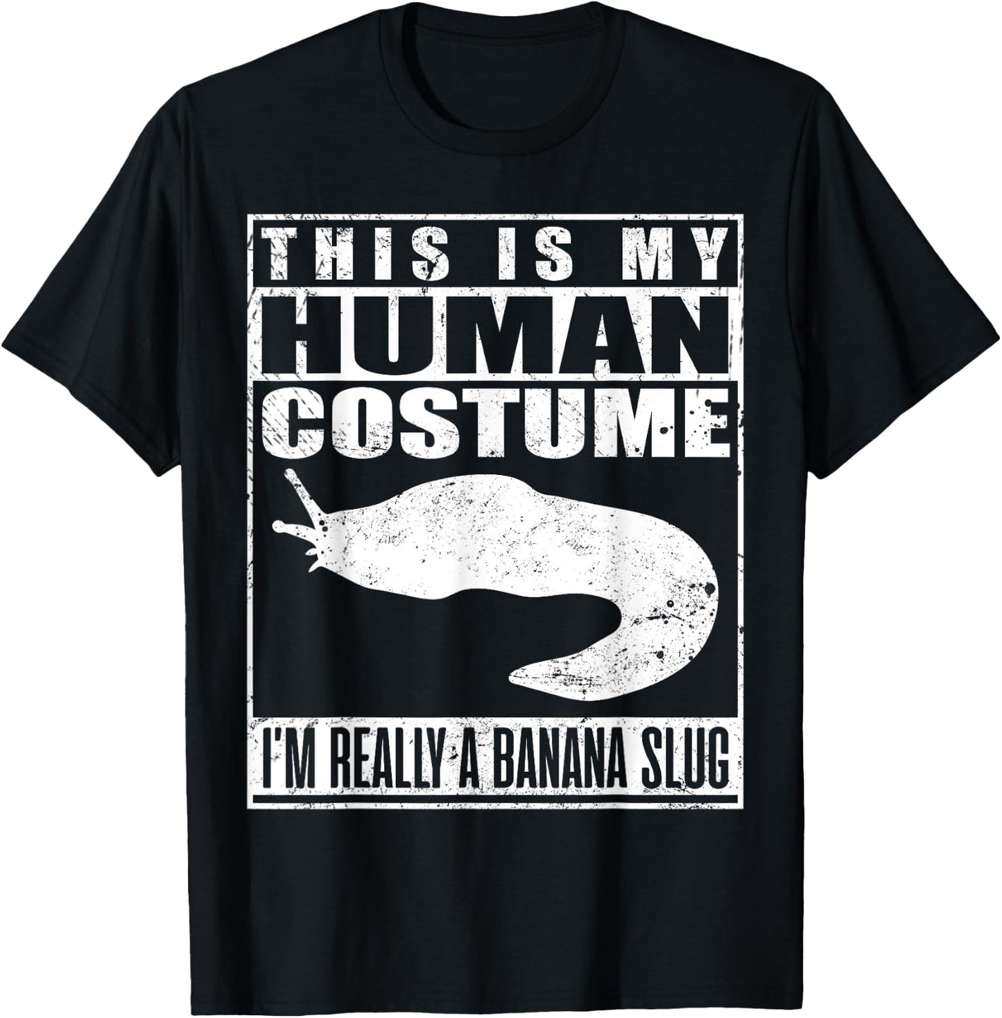 This Is My Human Costume Im A Banana Slug Halloween Slugs T-Shirt - T-Shirt | Black