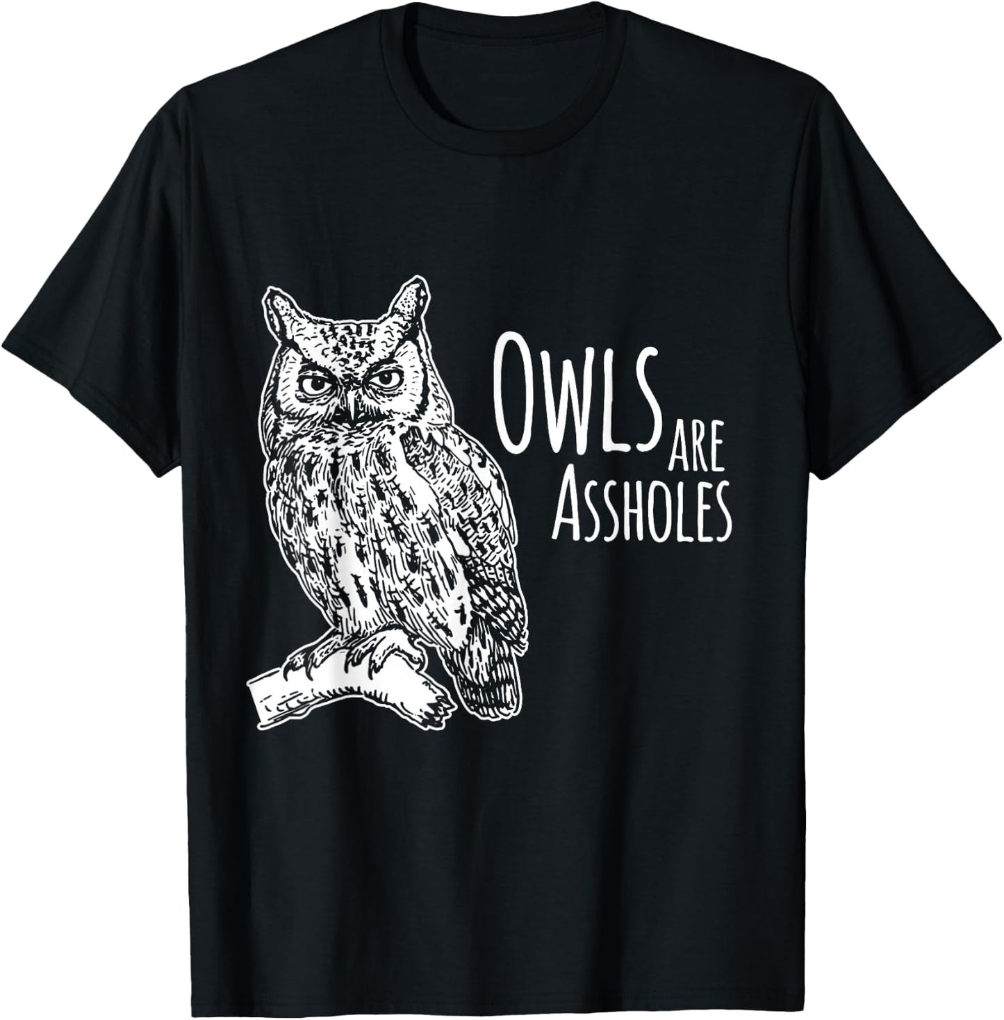 Owls Are Assholes T-Shirt - T-Shirt | Black