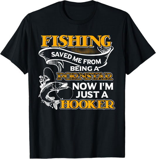 Fishing Saved Me From Becoming Shirt T-Shirt - T-Shirt | Black