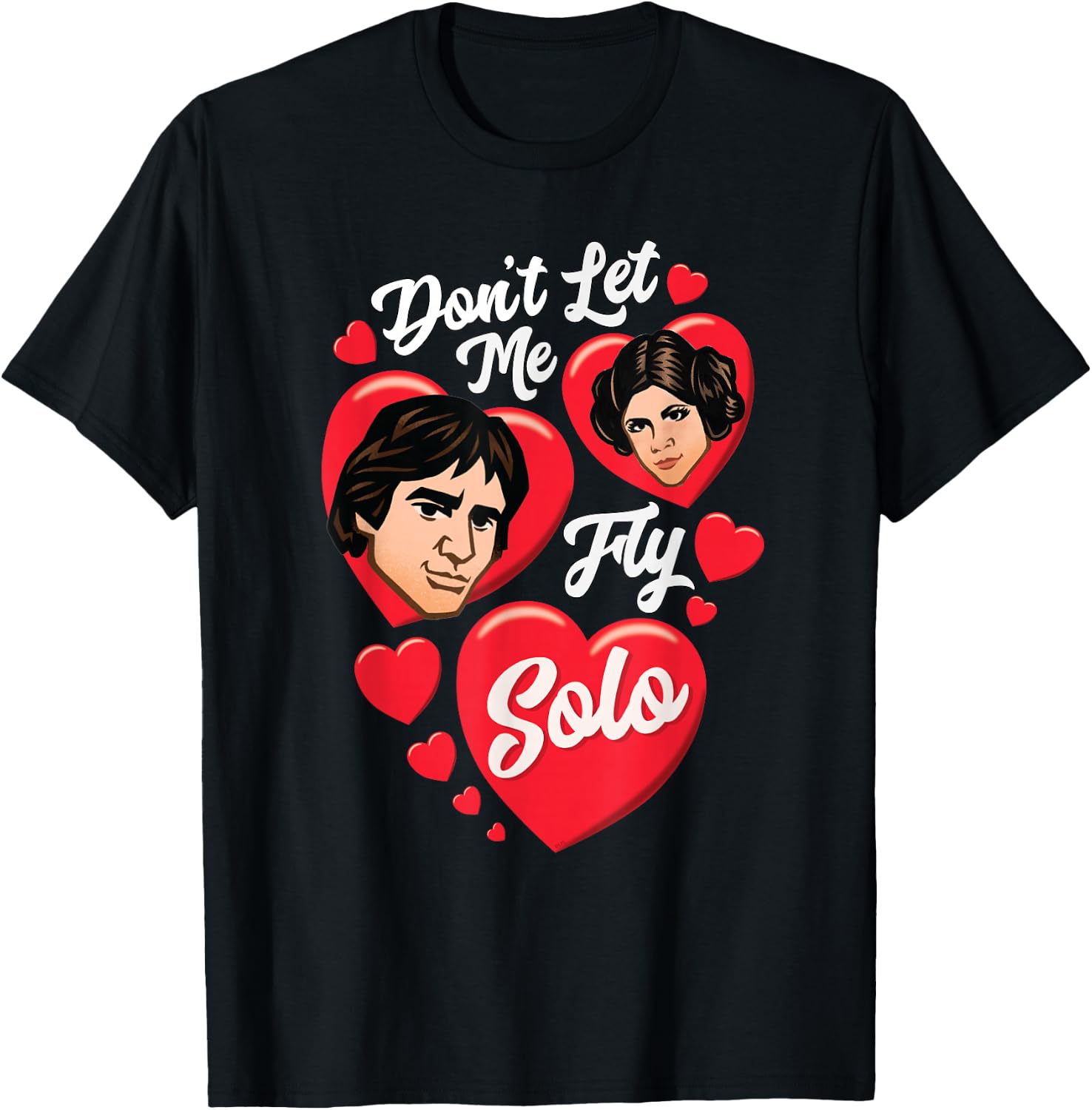 Star Wars Valentine’s Day Han & Leia Don’t Let Me Fly Solo T-Shirt - T-Shirt | Black
