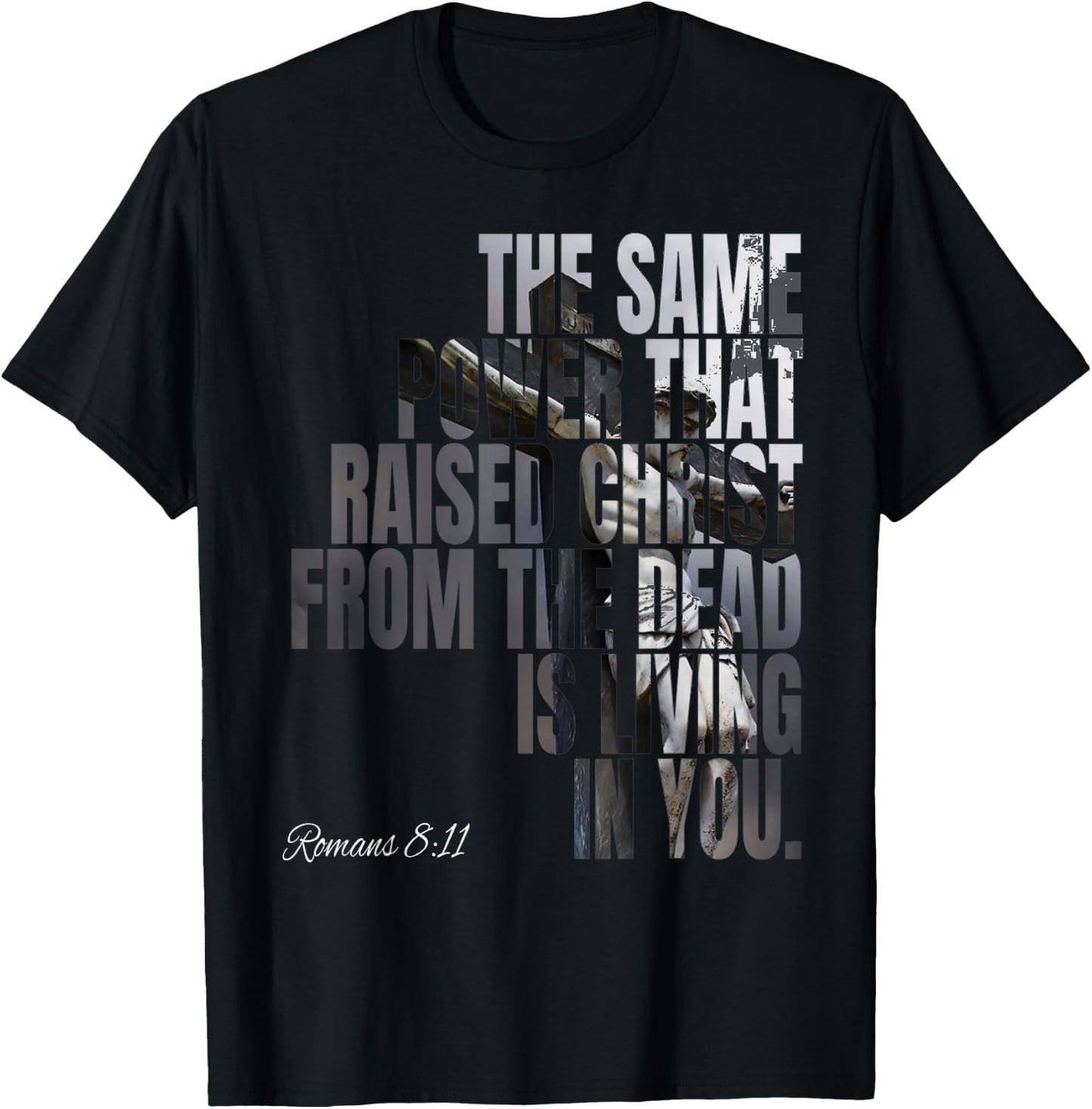 The Same Power That Raised Christ From Dead Is Living In You T-Shirt - T-Shirt | Black