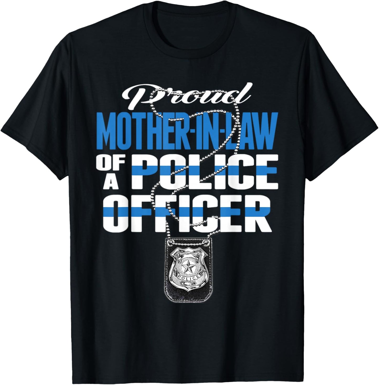Proud Mother-In-Law Of Police Officer - Cop Thin Blue Line T-Shirt - T-Shirt | Black