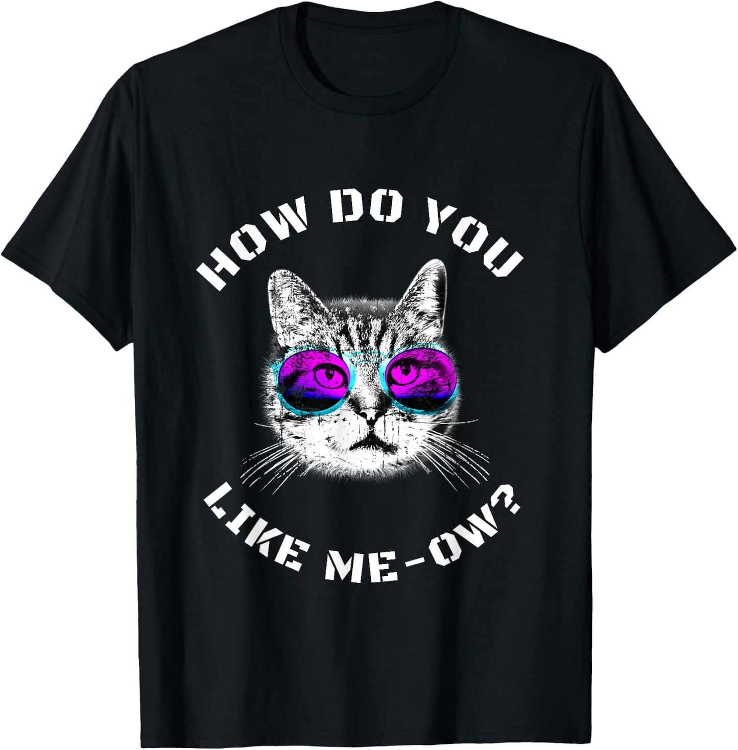 Funny Cat Lover How Do You Like Meow? Cat T-Shirt - T-Shirt | Black